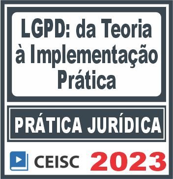 Curso Pr Tico De Lgpd Da Teoria Implementa O Pr Tica